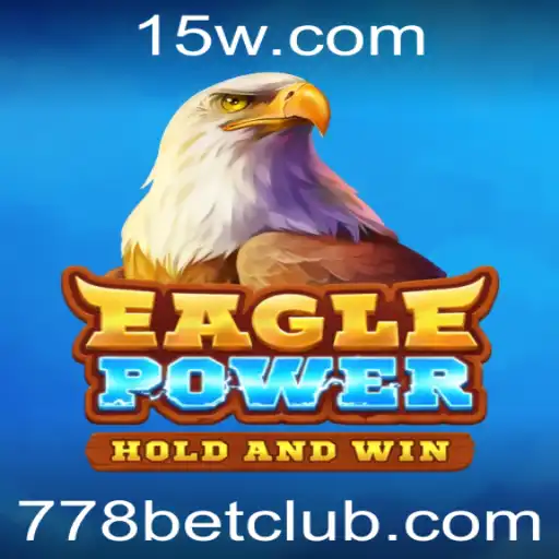 EaglePower: Como Dominar o Jogo com Estratégias de 778 Bet
